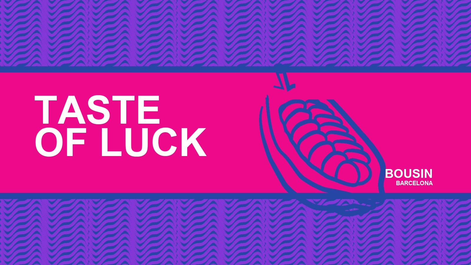 Bousin Barcelona Taste of Luck campaign